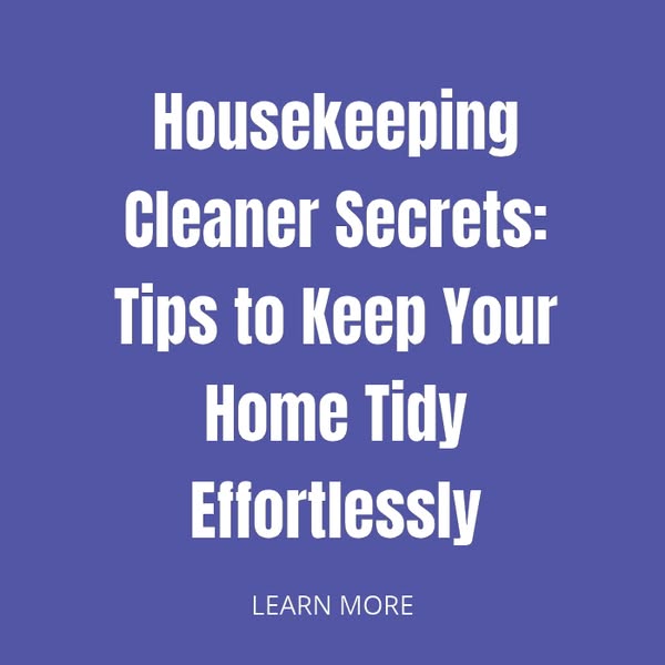 Effortless housekeeping